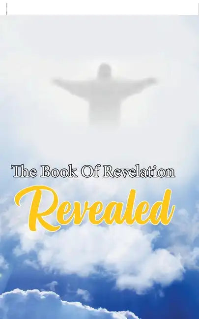 The Book Of Revelation Revealed - Hardcover