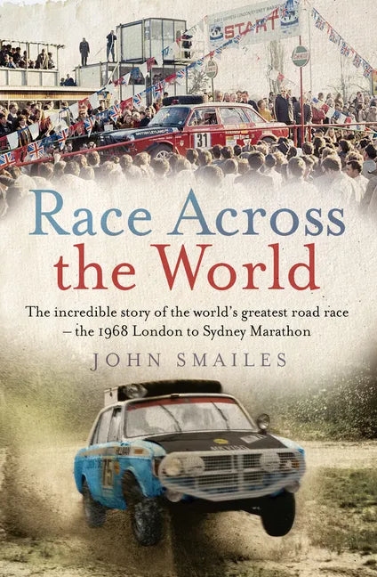 Race Across the World: The Incredible Story of the World's Greatest Road Race - The 1968 London to Sydney Marathon - Paperback