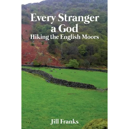 Every Stranger a God: Hiking the English Moors - Paperback