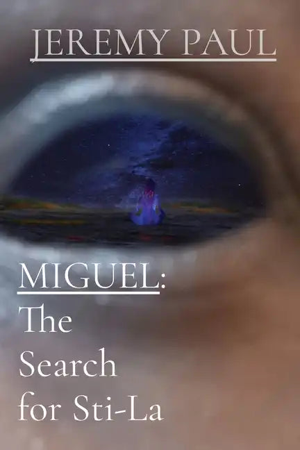Miguel: The Search For Sti-La - Paperback