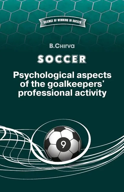 SOCCER. Psychological aspects of the goalkeepers' professional activity. - Paperback
