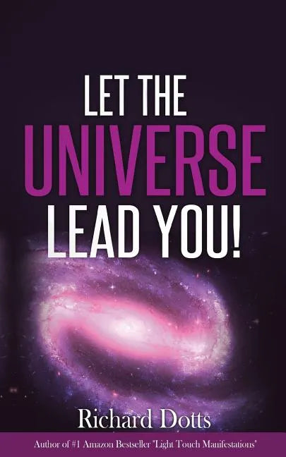 Let The Universe Lead You! - Paperback