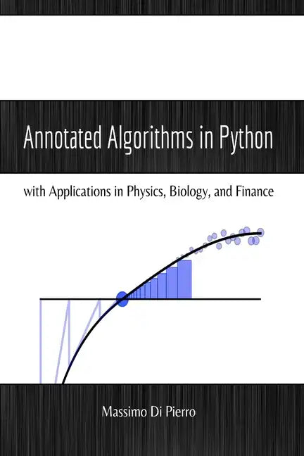 Annotated Algorithms in Python: with Applications in Physics, Biology, and Finance - Paperback