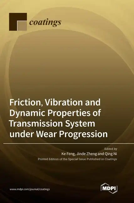 Friction, Vibration and Dynamic Properties of Transmission System under Wear Progression - Hardcover