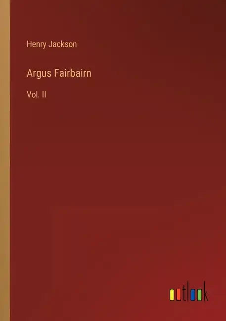 Argus Fairbairn: Vol. II - Paperback
