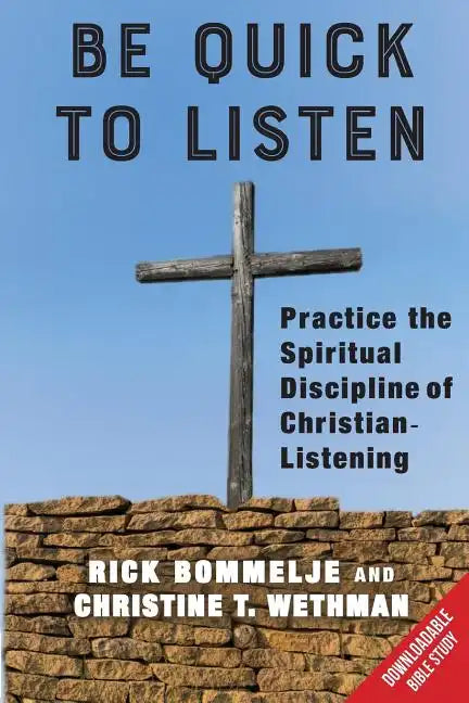 Be Quick to Listen: Practice the Spiritual Discipline of Christian-Listening - Paperback