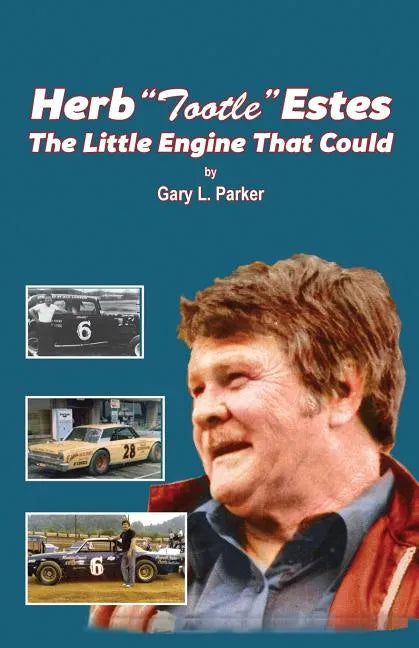 Herb "Tootle" Estes: The Little Engine That Could - Paperback