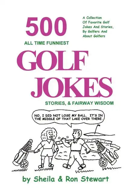 500 All Time Funniest Golf Jokes, Stories & Fairway Wisdom - Paperback
