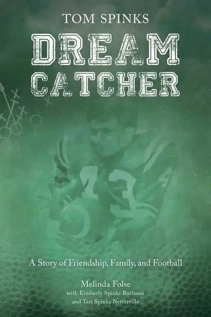 Dream Catcher: A Story of Friendship, Family, and Football - Paperback