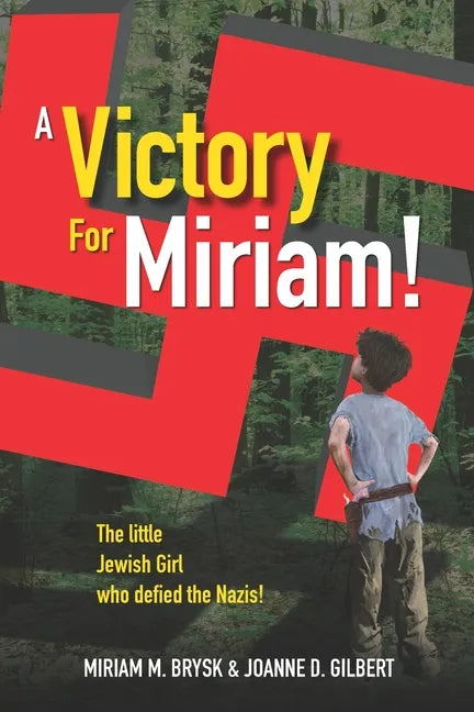 A Victory for Miriam!: The Little Jewish Girl Who Defied the Nazis - Paperback