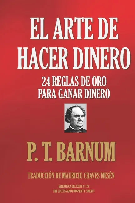 El Arte de Hacer Dinero: 24 Reglas de Oro Para Ganar Dinero - Paperback
