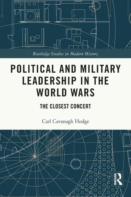 Political and Military Leadership in the World Wars: The Closest Concert - Paperback