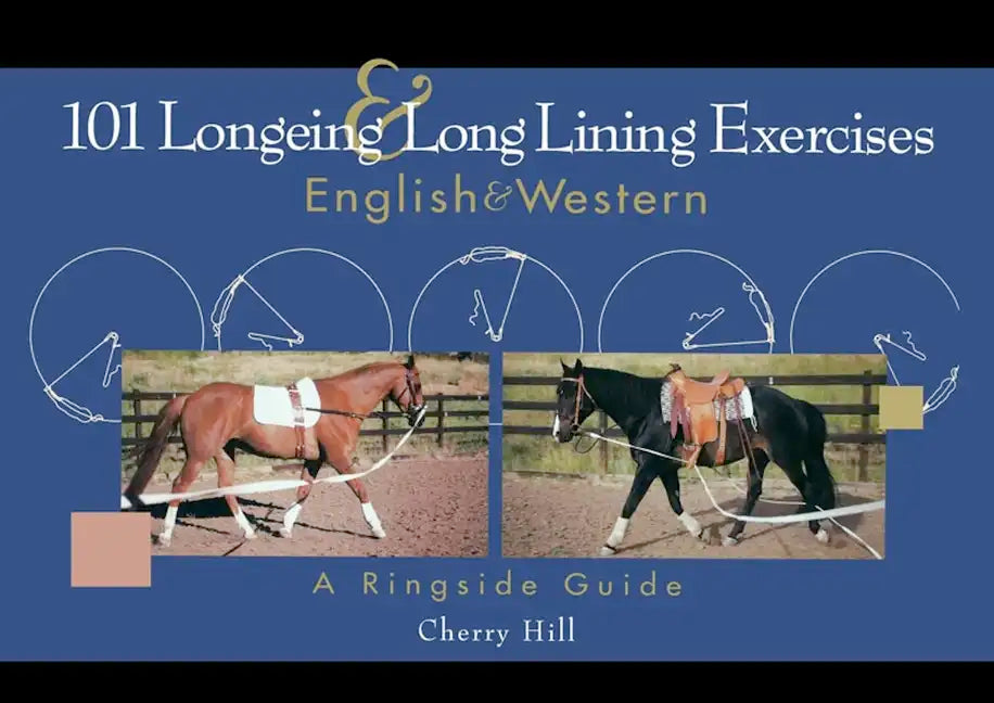 101 Longeing and Long Lining Exercises: English & Western - Hardcover