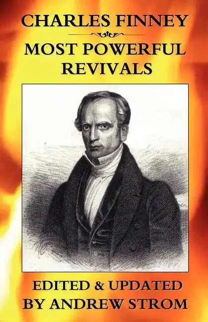 Charles Finney - Most Powerful Revivals - Paperback
