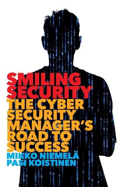 Smiling Security: The Cybersecurity Manager's Road to Success - Paperback