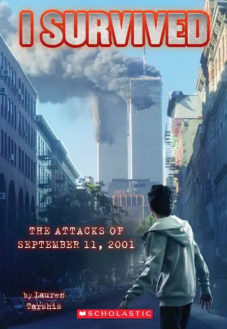 I Survived the Attacks of September 11, 2001 (I Survived #6): Volume 6 - Paperback