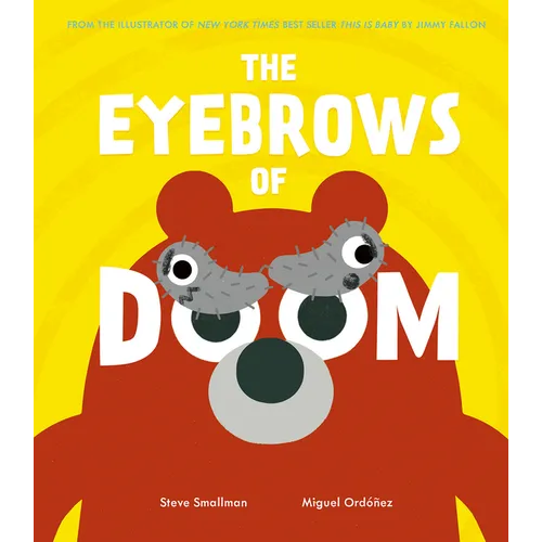 The Eyebrows of Doom: From the Illustrator of New York Times Best Seller This Is Baby by Jimmy Fallon - Hardcover