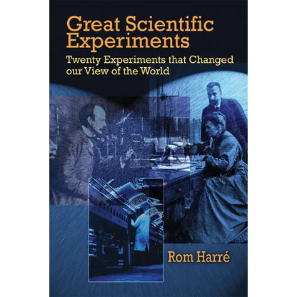 Great Scientific Experiments: Twenty Experiments That Changed Our View of the World - Paperback