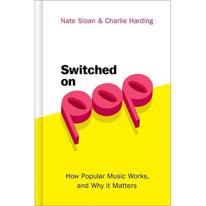 Switched on Pop: How Popular Music Works, and Why It Matters - Hardcover