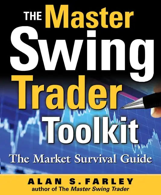 The Master Swing Trader Toolkit: The Market Survival Guide - Hardcover