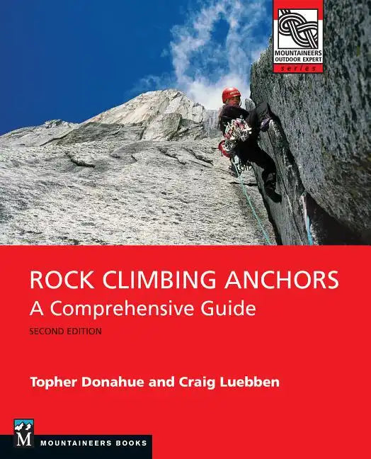Rock Climbing Anchors, 2nd Edition: A Comprehensive Guide - Paperback