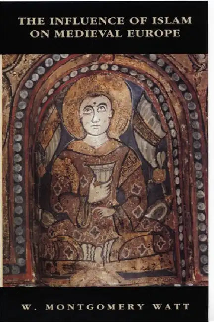 The Influence of Islam on Medieval Europe - Paperback
