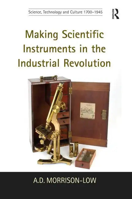 Making Scientific Instruments in the Industrial Revolution - Paperback