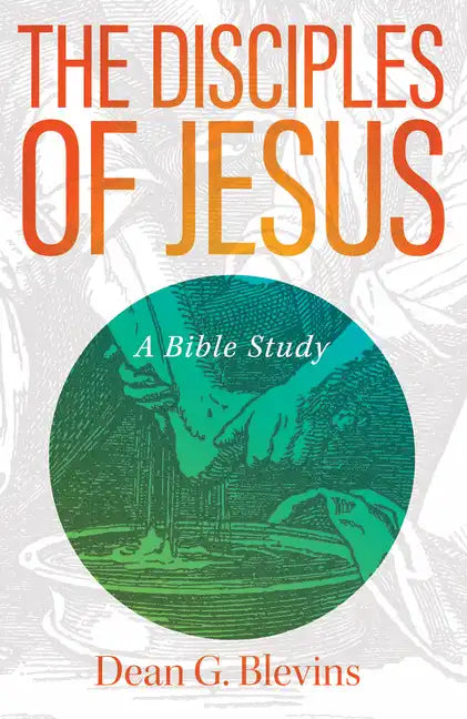 The Disciples of Jesus: A Bible Study - Paperback