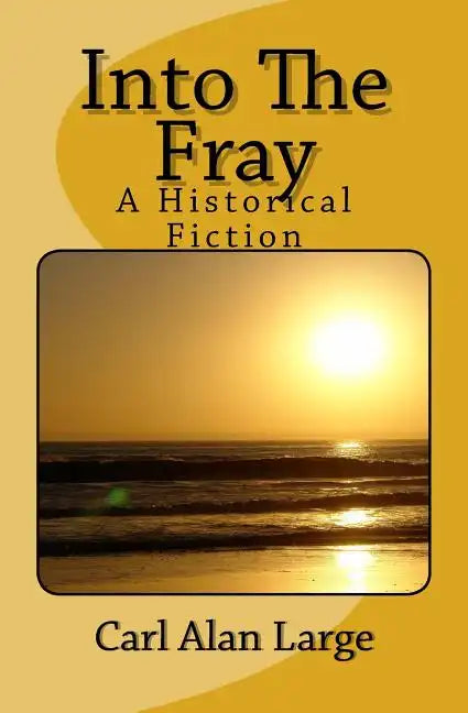 Into The Fray: A Historical Fiction - Paperback