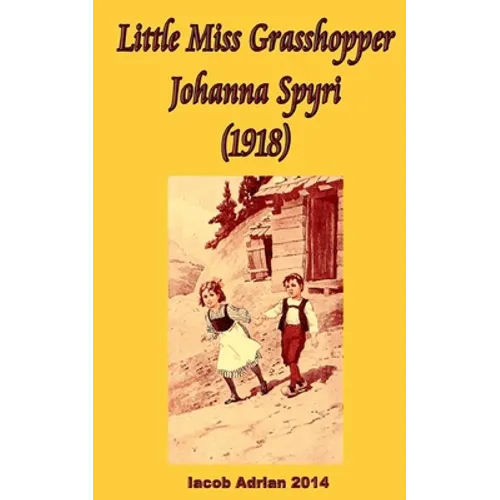 Little Miss Grasshopper Johanna Spyri (1918) - Paperback