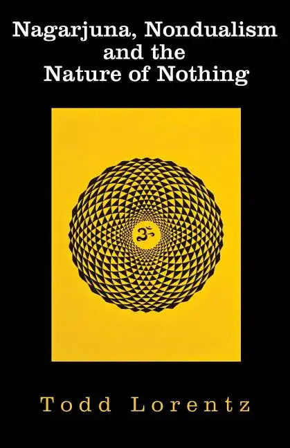 Nagarjuna, Nondualism and the Nature of Nothing - Paperback