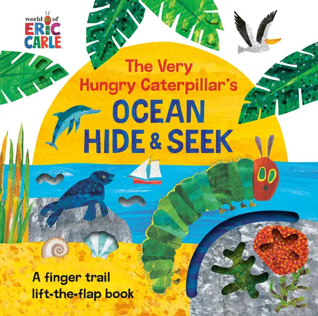 The Very Hungry Caterpillar's Ocean Hide & Seek: A Finger Trail Lift-The-Flap Book - Board Book