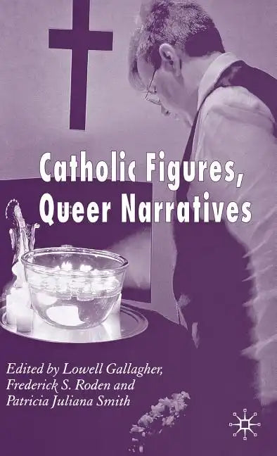Catholic Figures, Queer Narratives - Hardcover