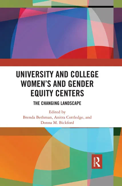University and College Women's and Gender Equity Centers: The Changing Landscape - Paperback