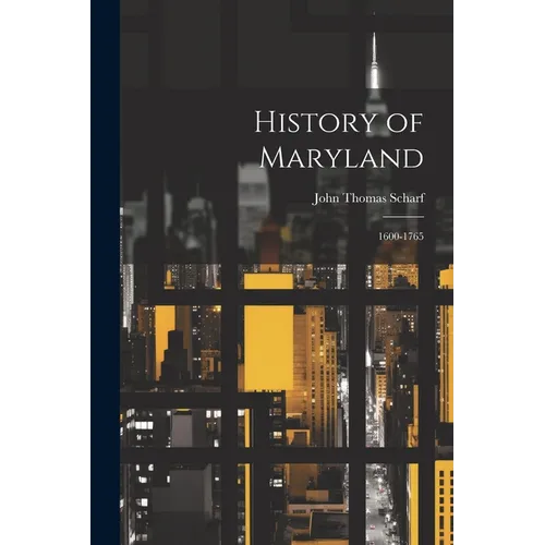 History of Maryland: 1600-1765 - Paperback