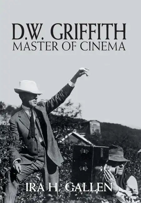D.W. Griffith: Master of Cinema - Hardcover