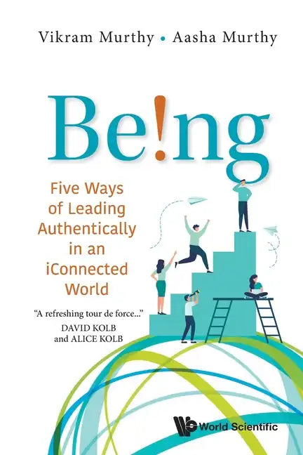 Being!: Five Ways of Leading Authentically in an Iconnected World - Paperback