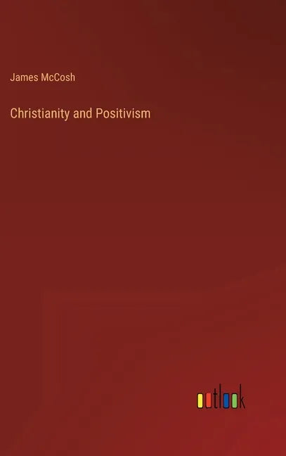 Christianity and Positivism - Hardcover