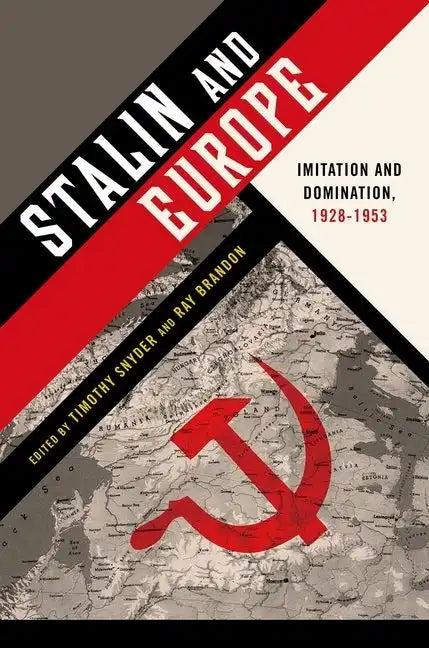 Stalin and Europe: Imitation and Domination, 1928-1953 - Paperback