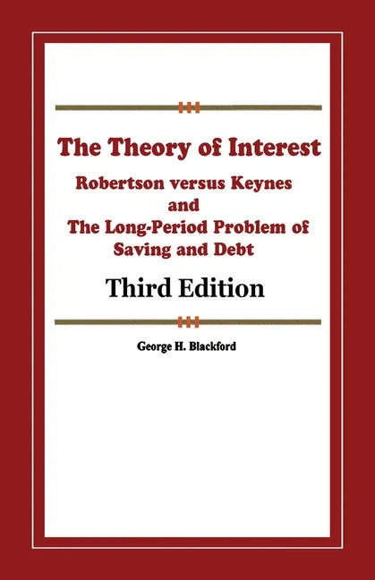 The Theory of Interest: Robertson versus Keynes and The Long-Period Problem of Saving and Debt - Paperback