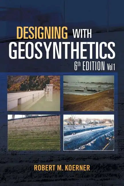 Designing with Geosynthetics - 6th Edition Vol. 1 - Paperback
