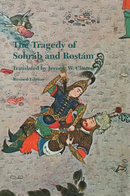 The Tragedy of Sohrab and Rostam: Revised Edition - Paperback