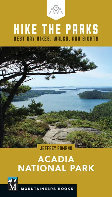Hike the Parks: Acadia National Park: Best Day Hikes, Walks, and Sights - Paperback
