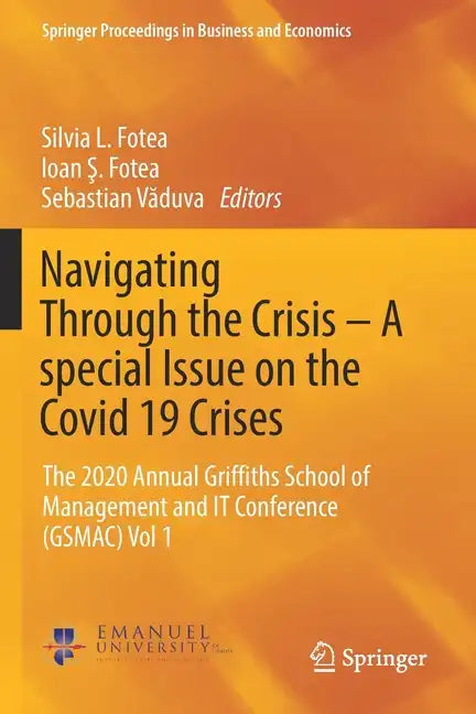 Navigating Through the Crisis - A Special Issue on the Covid 19 Crises: The 2020 Annual Griffiths School of Management and It Conference (Gsmac) Vol 1 - Paperback