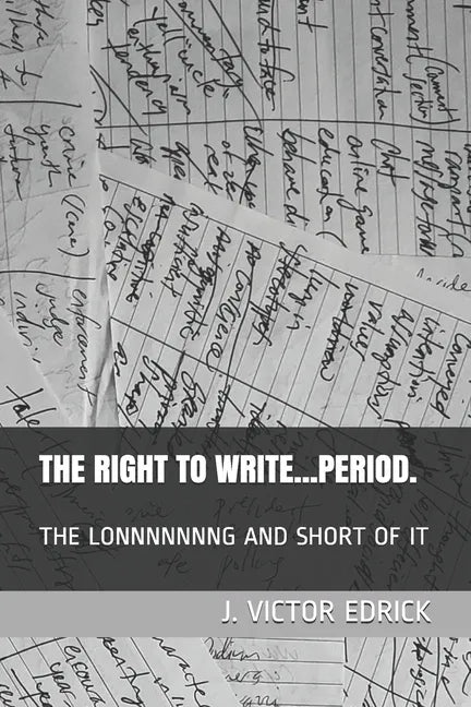 The Right to Write.....Period.: The Lonnnnnnng and Short of It - Paperback
