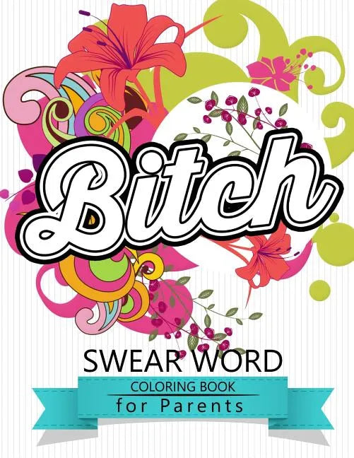 Swear Word coloring Book for Parents: Adult coloring books, Unleash your inner-parent! - Paperback