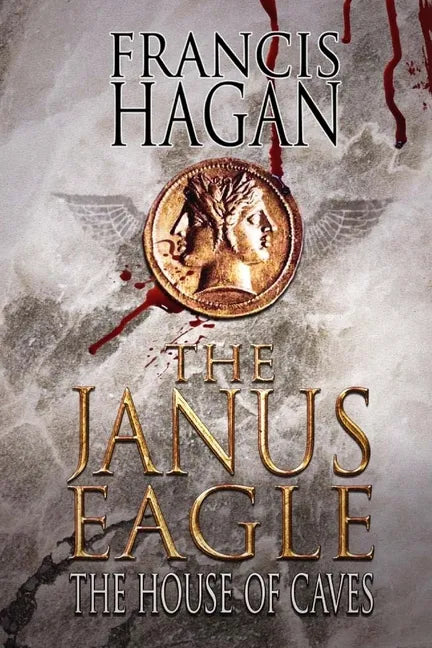 The Janus Eagle: The House of Caves - Paperback