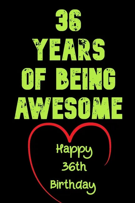36 Years Of Being Awesome Happy 36th Birthday: 36 Years Old Gift for Boys & Girls - Paperback