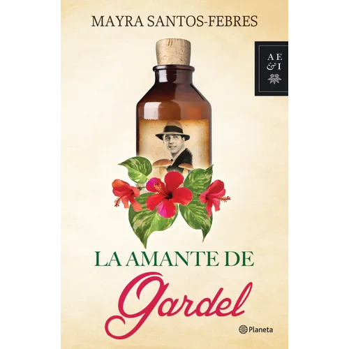 La Amante de Gardel: Novela / The Lover of Gardel: A Novel - Paperback
