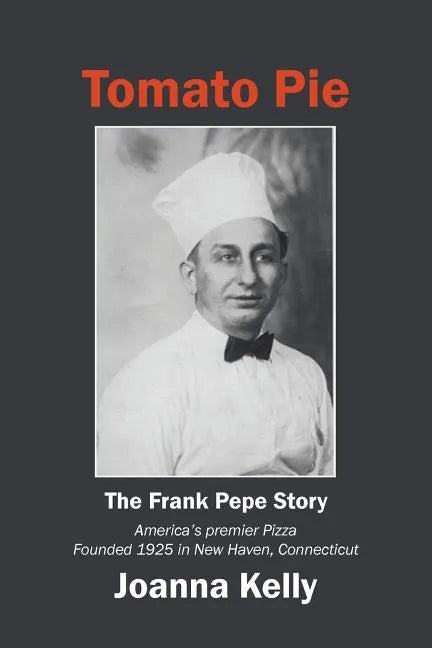 Tomato Pie: The Frank Pepe Story - Paperback
